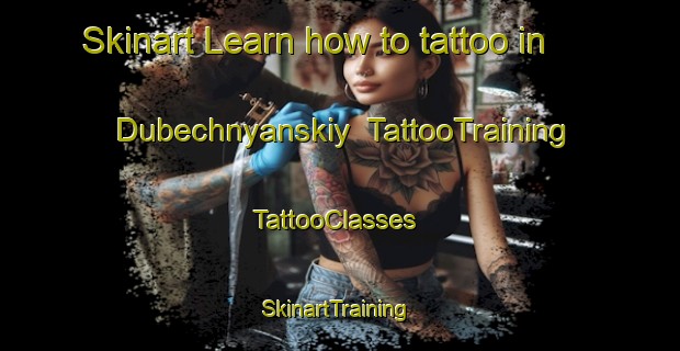 Skinart Learn how to tattoo in Dubechnyanskiy | TattooTraining | TattooClasses | SkinartTraining-Russia