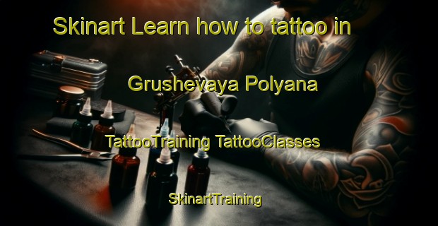 Skinart Learn how to tattoo in Grushevaya Polyana | #TattooTraining #TattooClasses #SkinartTraining-Russia