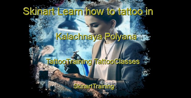 Skinart Learn how to tattoo in Kalachnaya Polyana | #TattooTraining #TattooClasses #SkinartTraining-Russia