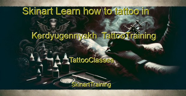 Skinart Learn how to tattoo in Kerdyugennyakh | TattooTraining | TattooClasses | SkinartTraining-Russia