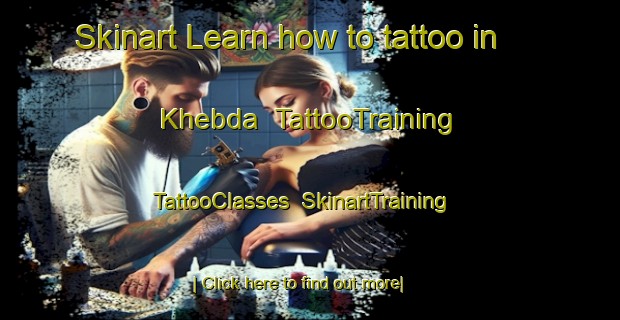 Skinart Learn how to tattoo in Khebda | TattooTraining | TattooClasses | SkinartTraining-Russia