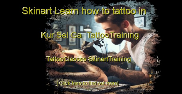 Skinart Learn how to tattoo in Kur Sel Ga | #TattooTraining #TattooClasses #SkinartTraining-Russia