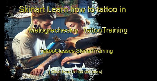 Skinart Learn how to tattoo in Malogrecheskiy | #TattooTraining #TattooClasses #SkinartTraining-Russia