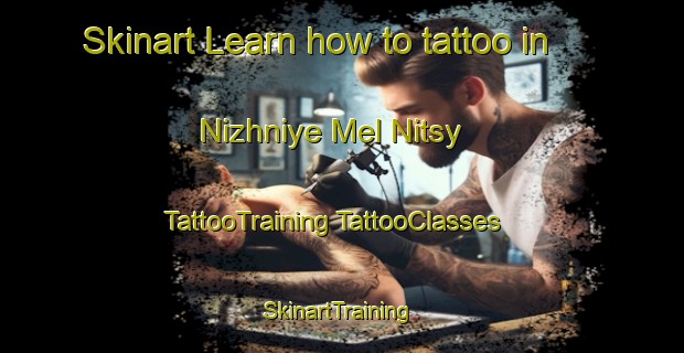 Skinart Learn how to tattoo in Nizhniye Mel Nitsy | #TattooTraining #TattooClasses #SkinartTraining-Russia