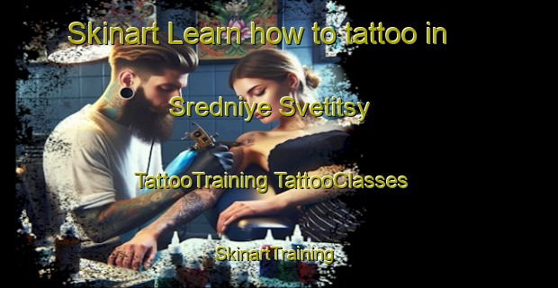 Skinart Learn how to tattoo in Sredniye Svetitsy | #TattooTraining #TattooClasses #SkinartTraining-Russia