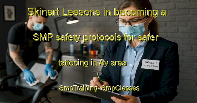 Skinart Lessons in becoming a SMP safety protocols for safer tattooing in Ay area | SmpTraining | SmpClasses | SkinartTraining-Russia