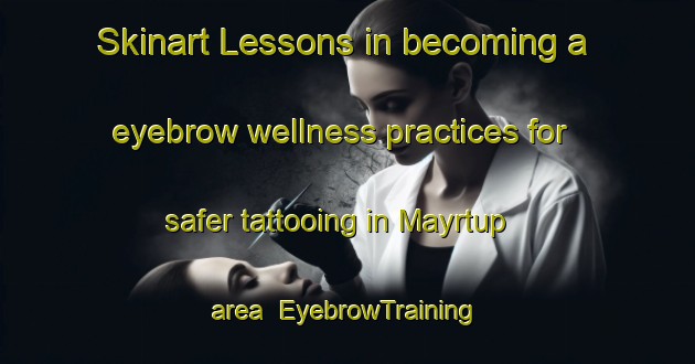 Skinart Lessons in becoming a eyebrow wellness practices for safer tattooing in Mayrtup area | EyebrowTraining | EyebrowClasses | SkinartTraining-Russia