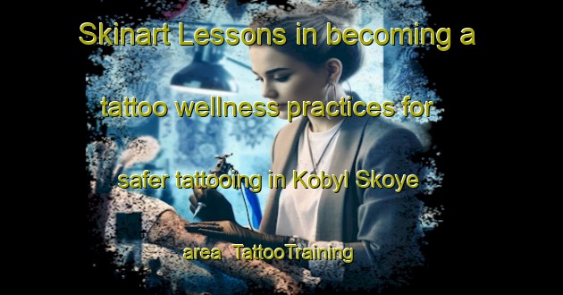 Skinart Lessons in becoming a tattoo wellness practices for safer tattooing in Kobyl Skoye area | TattooTraining | TattooClasses | SkinartTraining-Russia