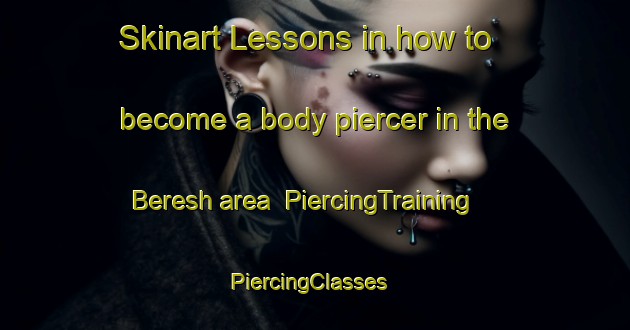 Skinart Lessons in how to become a body piercer in the Beresh area | PiercingTraining | PiercingClasses | SkinartTraining-Russia
