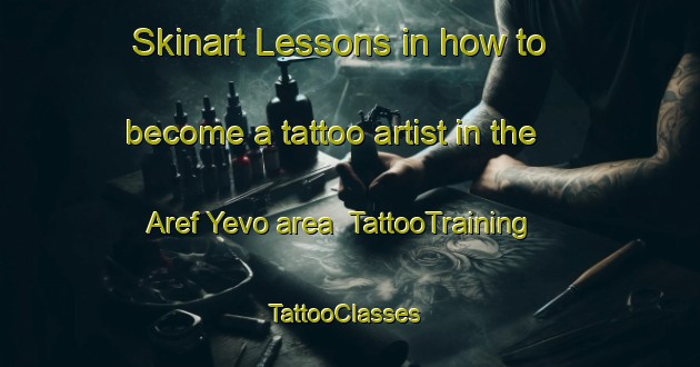 Skinart Lessons in how to become a tattoo artist in the Aref Yevo area | TattooTraining | TattooClasses | SkinartTraining-Russia