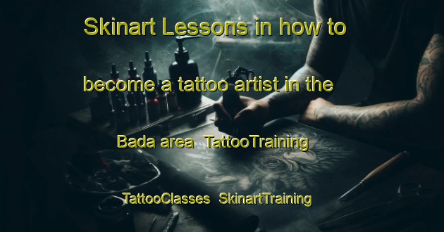 Skinart Lessons in how to become a tattoo artist in the Bada area | TattooTraining | TattooClasses | SkinartTraining-Russia