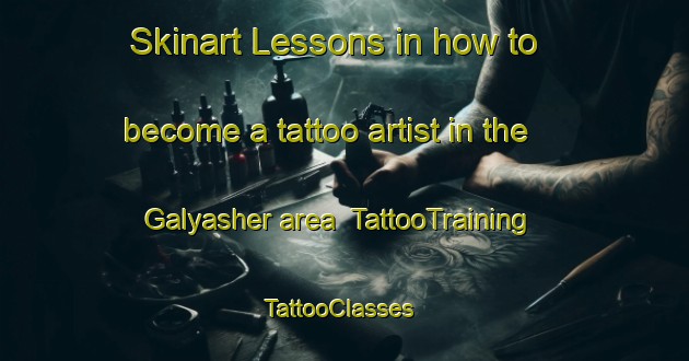 Skinart Lessons in how to become a tattoo artist in the Galyasher area | TattooTraining | TattooClasses | SkinartTraining-Russia