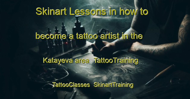 Skinart Lessons in how to become a tattoo artist in the Katayeva area | TattooTraining | TattooClasses | SkinartTraining-Russia