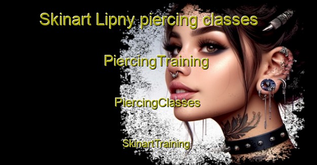 Skinart Lipny piercing classes | #PiercingTraining #PiercingClasses #SkinartTraining-Russia