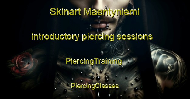 Skinart Maentyniemi introductory piercing sessions | #PiercingTraining #PiercingClasses #SkinartTraining-Russia