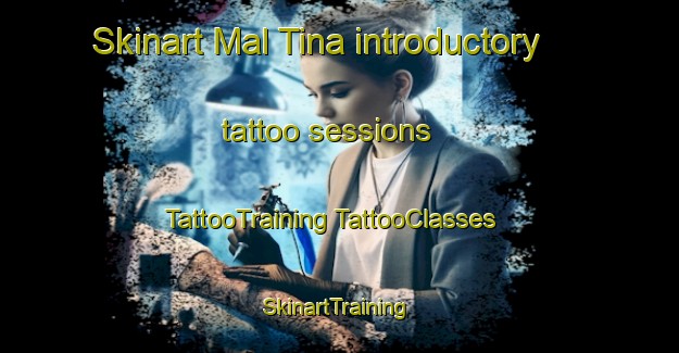 Skinart Mal Tina introductory tattoo sessions | #TattooTraining #TattooClasses #SkinartTraining-Russia