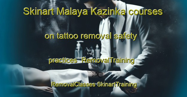 Skinart Malaya Kazinka courses on tattoo removal safety practices | #RemovalTraining #RemovalClasses #SkinartTraining-Russia