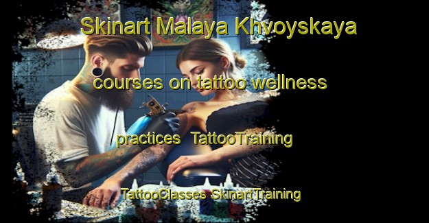 Skinart Malaya Khvoyskaya courses on tattoo wellness practices | #TattooTraining #TattooClasses #SkinartTraining-Russia