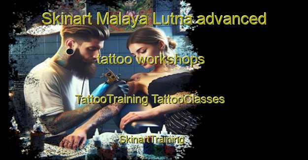 Skinart Malaya Lutna advanced tattoo workshops | #TattooTraining #TattooClasses #SkinartTraining-Russia