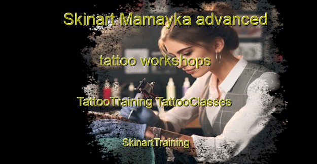 Skinart Mamayka advanced tattoo workshops | #TattooTraining #TattooClasses #SkinartTraining-Russia