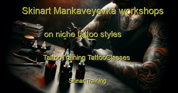 Skinart Mankaveyevka workshops on niche tattoo styles | #TattooTraining #TattooClasses #SkinartTraining-Russia