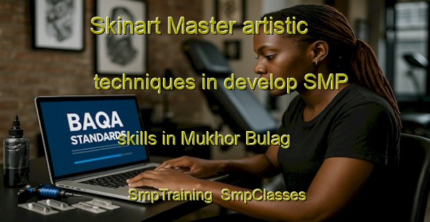 Skinart Master artistic techniques in develop SMP skills in Mukhor Bulag | SmpTraining | SmpClasses | SkinartTraining-Russia