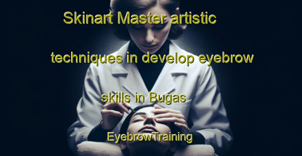 Skinart Master artistic techniques in develop eyebrow skills in Bugas | EyebrowTraining | EyebrowClasses | SkinartTraining-Russia