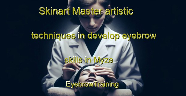 Skinart Master artistic techniques in develop eyebrow skills in Myza | EyebrowTraining | EyebrowClasses | SkinartTraining-Russia