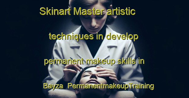 Skinart Master artistic techniques in develop permanent makeup skills in Bayza | PermanentmakeupTraining | PermanentmakeupClasses | SkinartTraining-Russia
