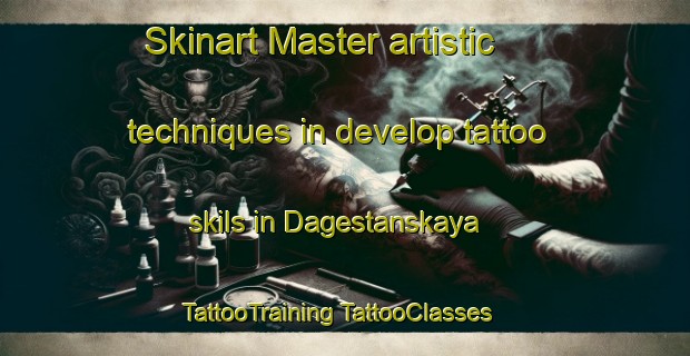 Skinart Master artistic techniques in develop tattoo skils in Dagestanskaya | #TattooTraining #TattooClasses #SkinartTraining-Russia