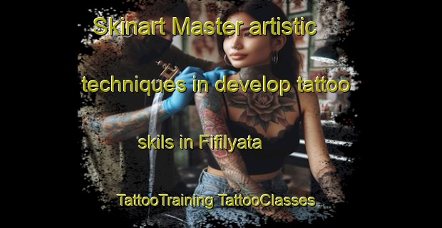 Skinart Master artistic techniques in develop tattoo skils in Fifilyata | #TattooTraining #TattooClasses #SkinartTraining-Russia