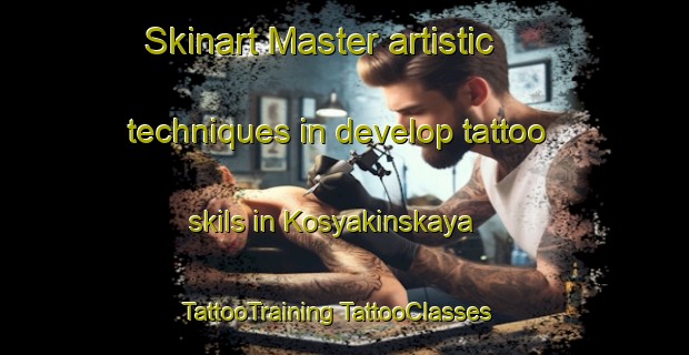 Skinart Master artistic techniques in develop tattoo skils in Kosyakinskaya | #TattooTraining #TattooClasses #SkinartTraining-Russia