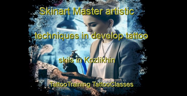 Skinart Master artistic techniques in develop tattoo skils in Kozlikhin | #TattooTraining #TattooClasses #SkinartTraining-Russia