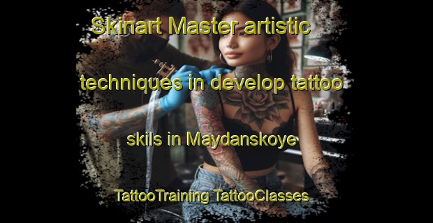 Skinart Master artistic techniques in develop tattoo skils in Maydanskoye | #TattooTraining #TattooClasses #SkinartTraining-Russia