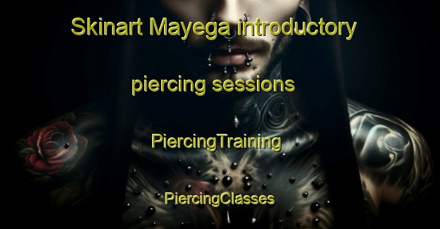 Skinart Mayega introductory piercing sessions | #PiercingTraining #PiercingClasses #SkinartTraining-Russia