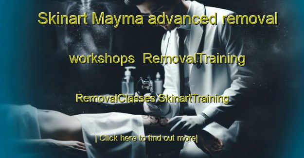 Skinart Mayma advanced removal workshops | #RemovalTraining #RemovalClasses #SkinartTraining-Russia