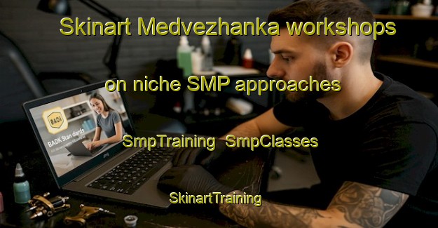 Skinart Medvezhanka workshops on niche SMP approaches | SmpTraining | SmpClasses | SkinartTraining-Russia