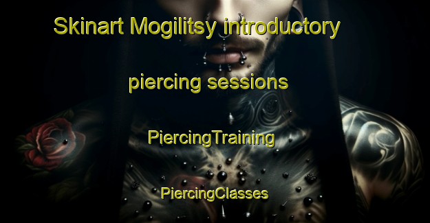 Skinart Mogilitsy introductory piercing sessions | #PiercingTraining #PiercingClasses #SkinartTraining-Russia