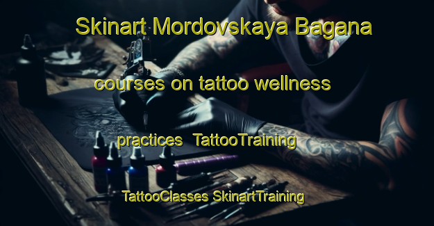 Skinart Mordovskaya Bagana courses on tattoo wellness practices | #TattooTraining #TattooClasses #SkinartTraining-Russia