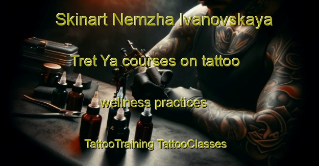 Skinart Nemzha Ivanovskaya Tret Ya courses on tattoo wellness practices | #TattooTraining #TattooClasses #SkinartTraining-Russia