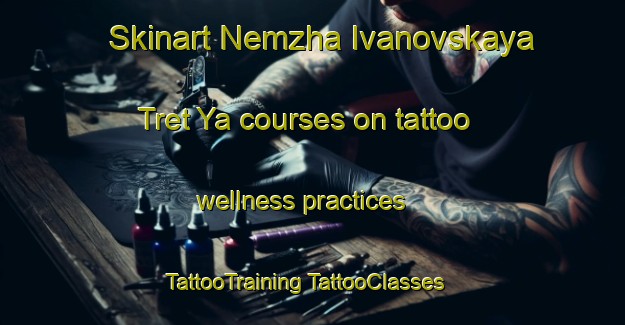 Skinart Nemzha Ivanovskaya Tret Ya courses on tattoo wellness practices | #TattooTraining #TattooClasses #SkinartTraining-Russia