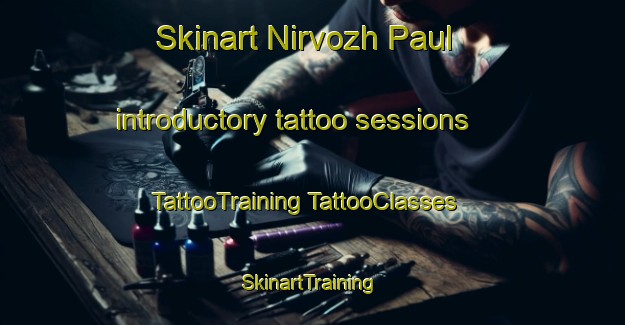 Skinart Nirvozh Paul introductory tattoo sessions | #TattooTraining #TattooClasses #SkinartTraining-Russia