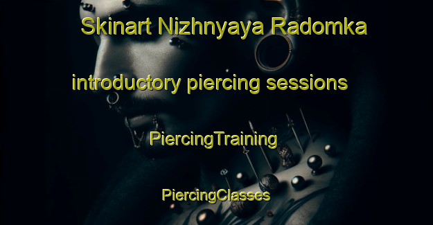 Skinart Nizhnyaya Radomka introductory piercing sessions | #PiercingTraining #PiercingClasses #SkinartTraining-Russia