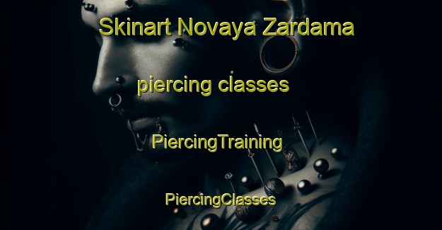 Skinart Novaya Zardama piercing classes | #PiercingTraining #PiercingClasses #SkinartTraining-Russia