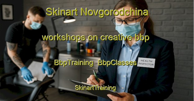 Skinart Novgorodchina workshops on creative bbp | BbpTraining | BbpClasses | SkinartTraining-Russia