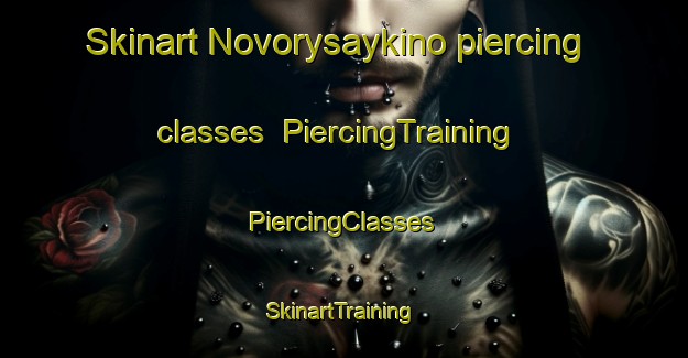 Skinart Novorysaykino piercing classes | #PiercingTraining #PiercingClasses #SkinartTraining-Russia