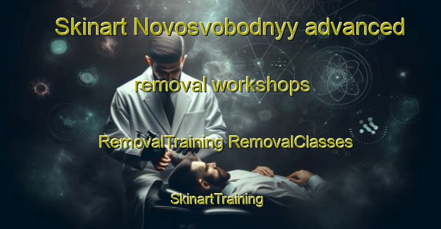 Skinart Novosvobodnyy advanced removal workshops | #RemovalTraining #RemovalClasses #SkinartTraining-Russia