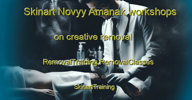 Skinart Novyy Amanak workshops on creative removal | #RemovalTraining #RemovalClasses #SkinartTraining-Russia