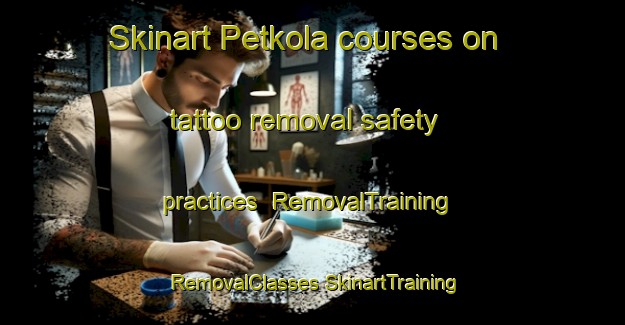 Skinart Petkola courses on tattoo removal safety practices | #RemovalTraining #RemovalClasses #SkinartTraining-Russia