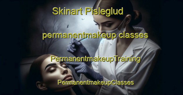 Skinart Pisleglud permanentmakeup classes | #PermanentmakeupTraining #PermanentmakeupClasses #SkinartTraining-Russia